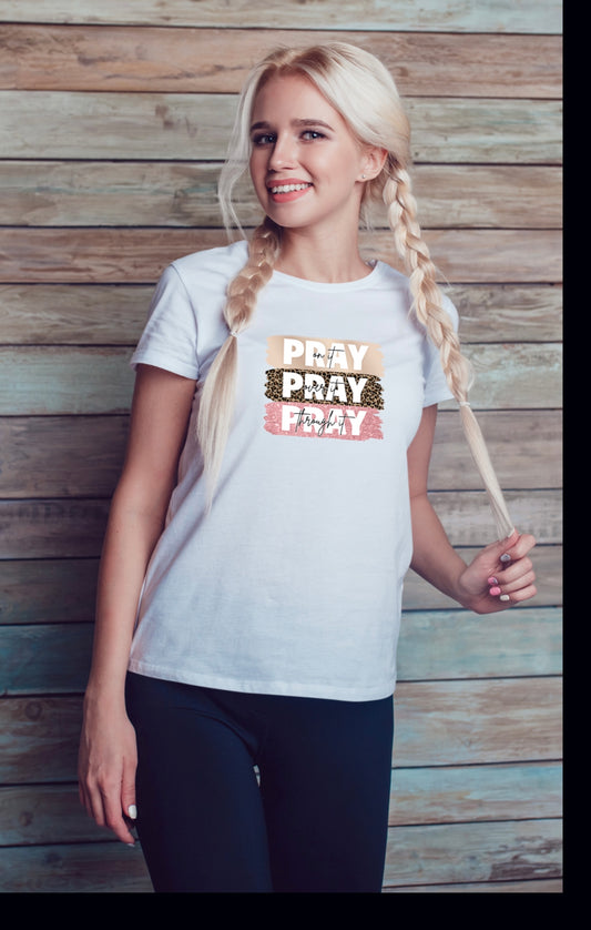 Pray, Pray, Pray T Shirt