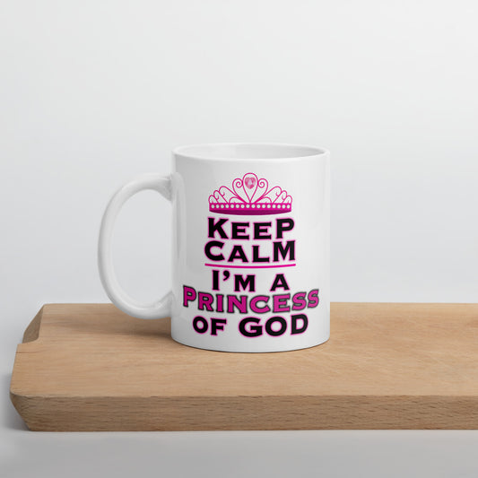 Keep Calm I'm a Princess of God 11oz Mug